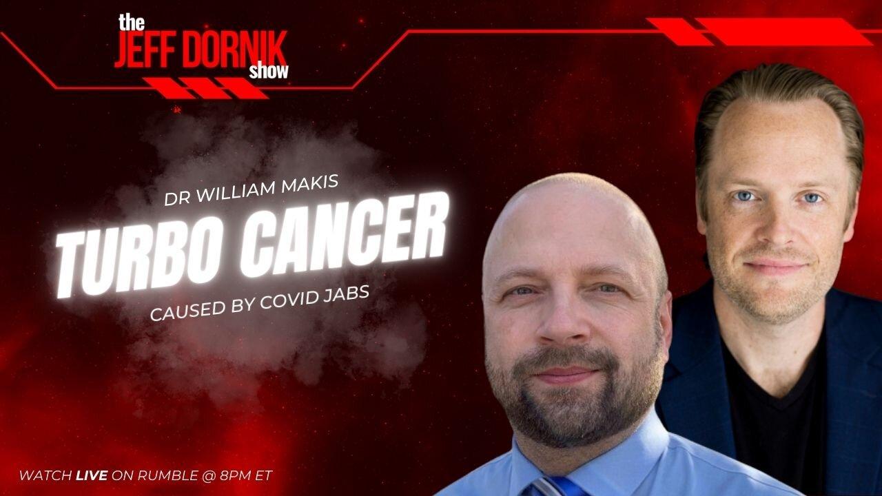 8pm ET: Dr William Makis Warns That Covid Jabs are Causing Chemo-Resistant Turbo Cancer