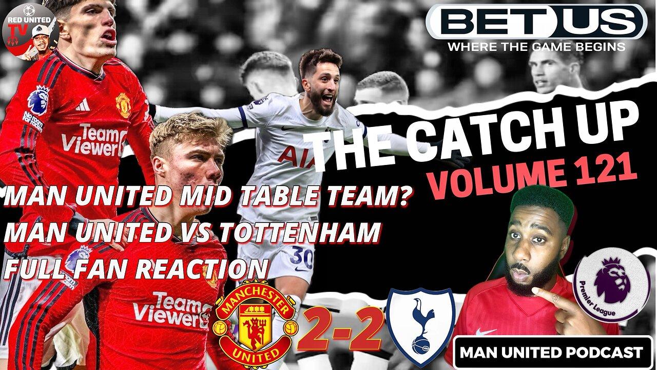 MAN UNITED MID TABLE TEAM? Mejbri To Sevilla MUN 2-2 TOT REACTION The Catch Up Podcast Ivorian Spice