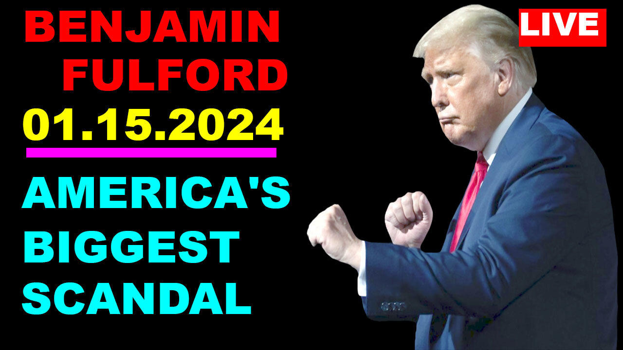 BENJAMIN FULFORD BOMBSHELL 01.15.2024: AMERICA'S BIGGEST SCANDAL