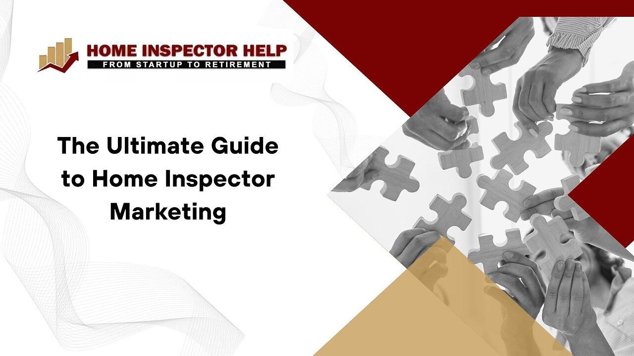 The Ultimate Guide to Home Inspector Marketing