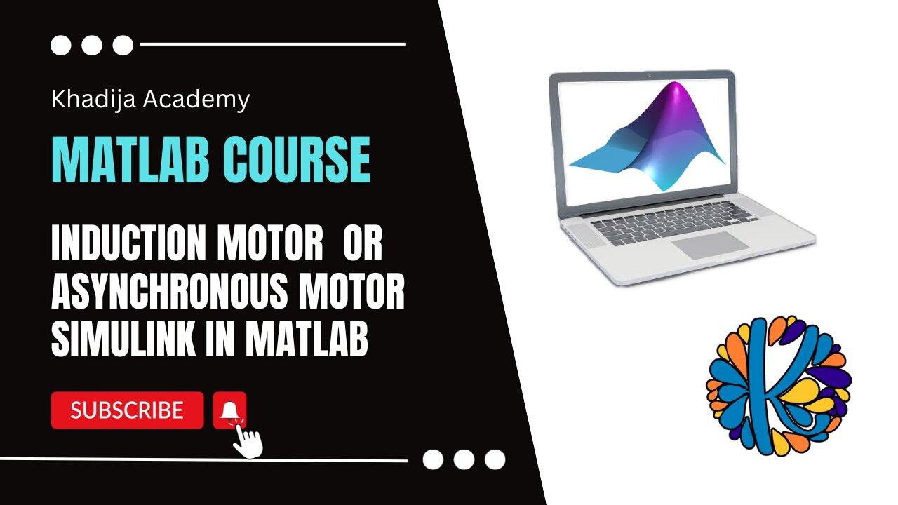 Induction Motor MATLAB Simulink or Asynchronous Motor Simulink in MATLAB for MATLAB Online Course