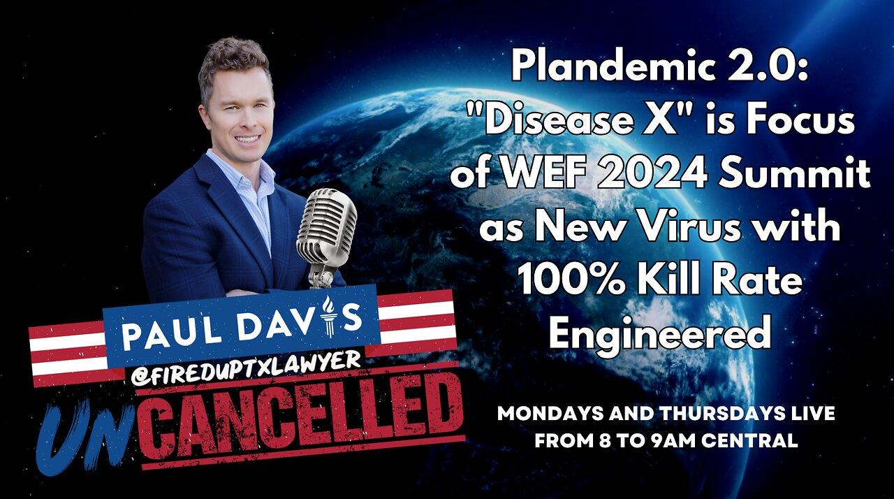 Disease X | Plandemic 2.0: "Disease X" is Focus of World Economic Forum 2024 Summit as New Virus with 100% Kill Rate E
