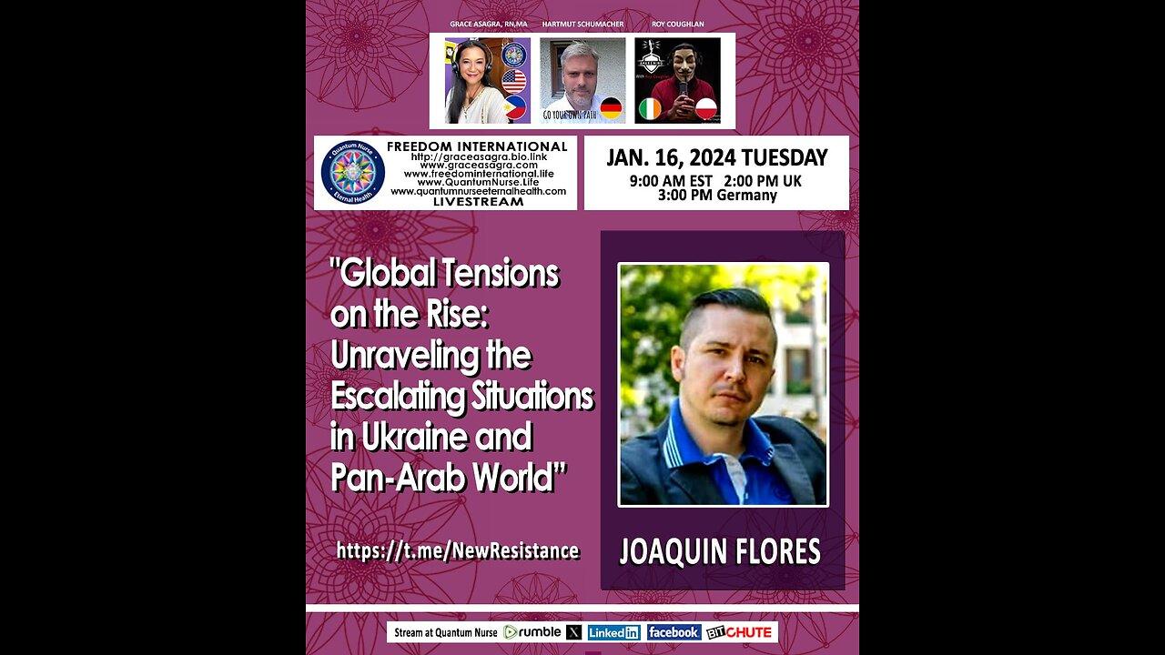 Joaquin Flores -"Global Tensions on the Rise: Unraveling the Escalating Situation”