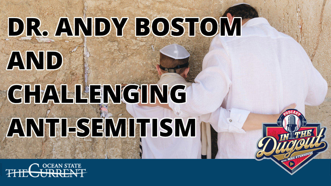 Dr. Andy Bostom and Challenging Anti-Semitism #InTheDugout – January 16, 2024