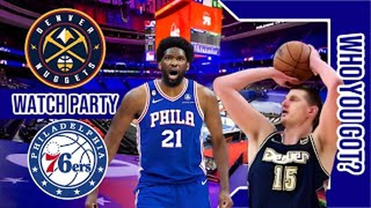 Denver Nuggets vs Philadelphia 76ers | Live Play by Play/watch party | NBA 2023 Season Game