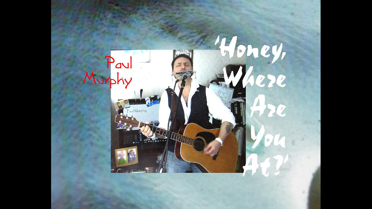 Paul Murphy - 'Honey, Where Are You At?' . New electric arrangement with harder edge.