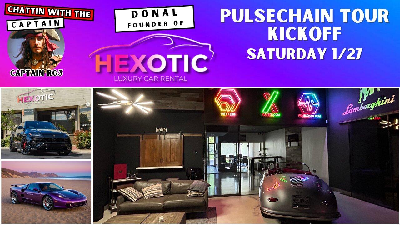 Hexotic Rentals & the FIRE PulseChain Tour Kickoff Event!! Chattin with the Captain featuring Donal
