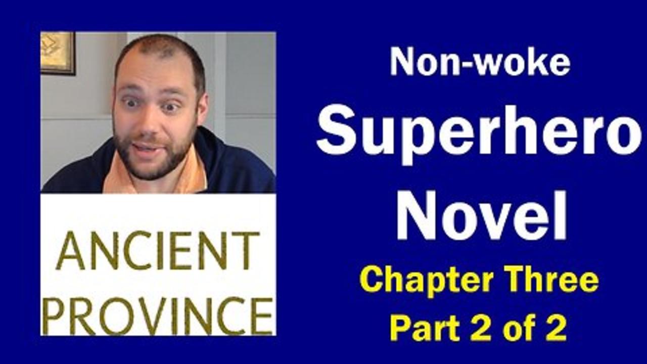 Non-woke Superhero Novel | Chapter Three Part 2 of 2