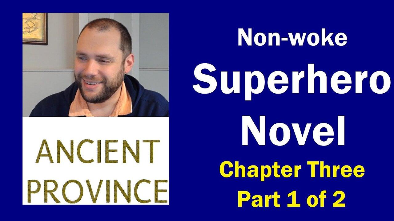 Non-woke Superhero Novel | Chapter Three Part 1 of 2