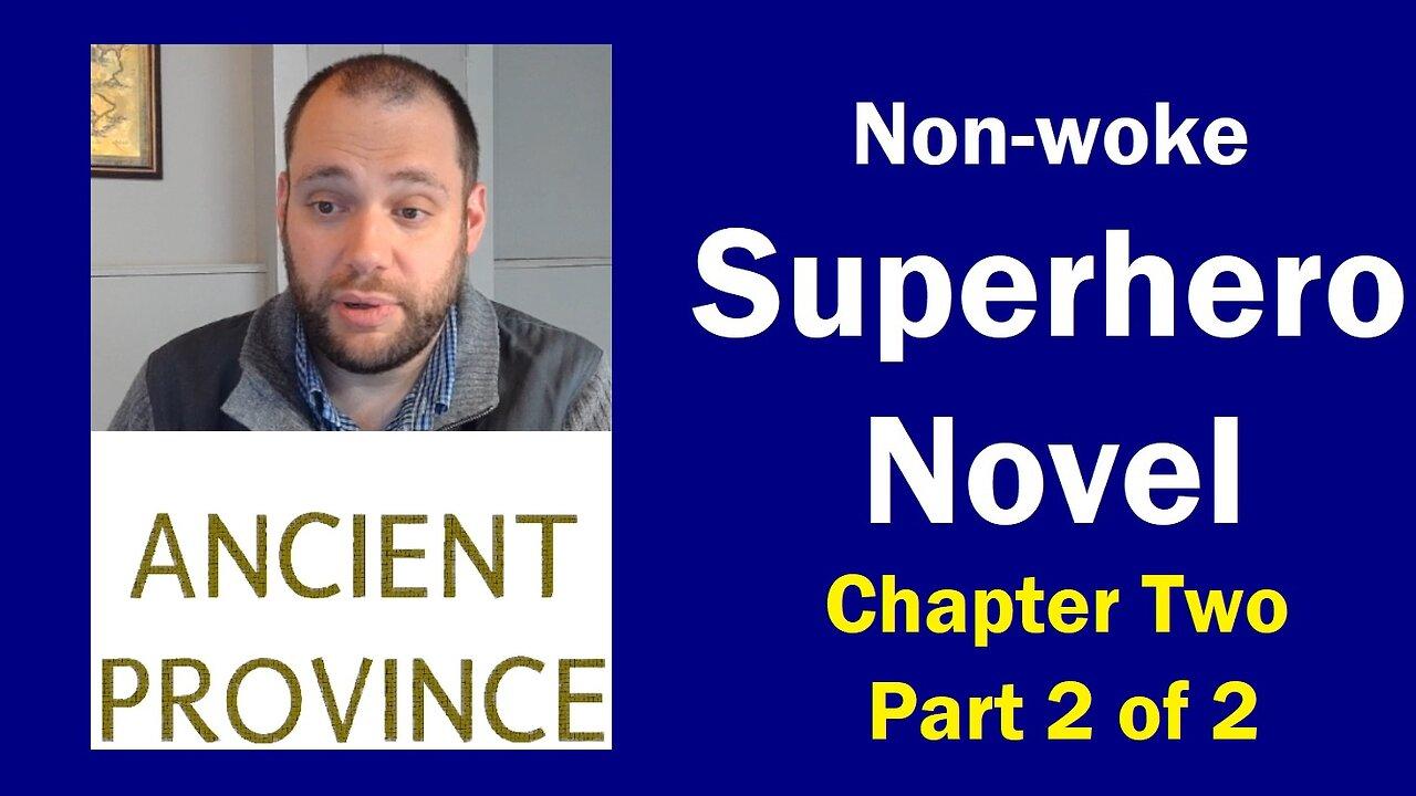 Non-woke Superhero Novel | Chapter Two Part 2 of 2