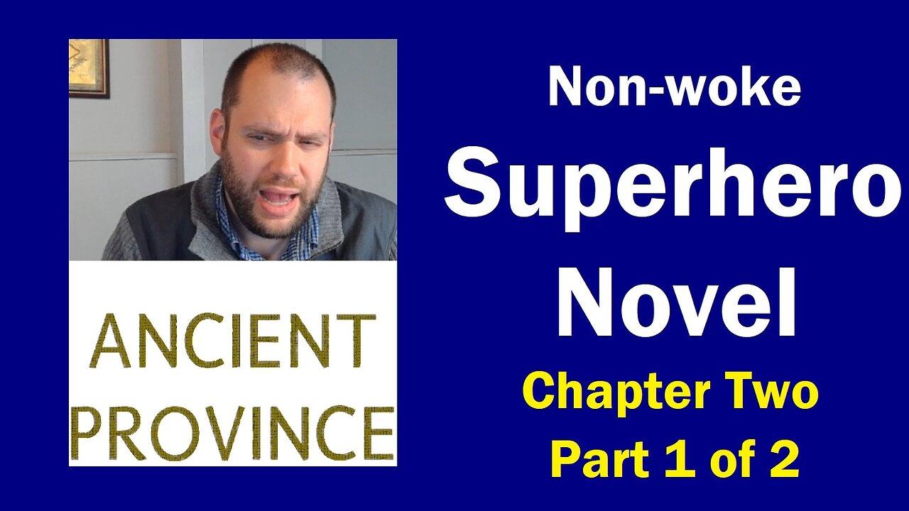 Non-woke Superhero Novel | Chapter Two Part 1 of 2