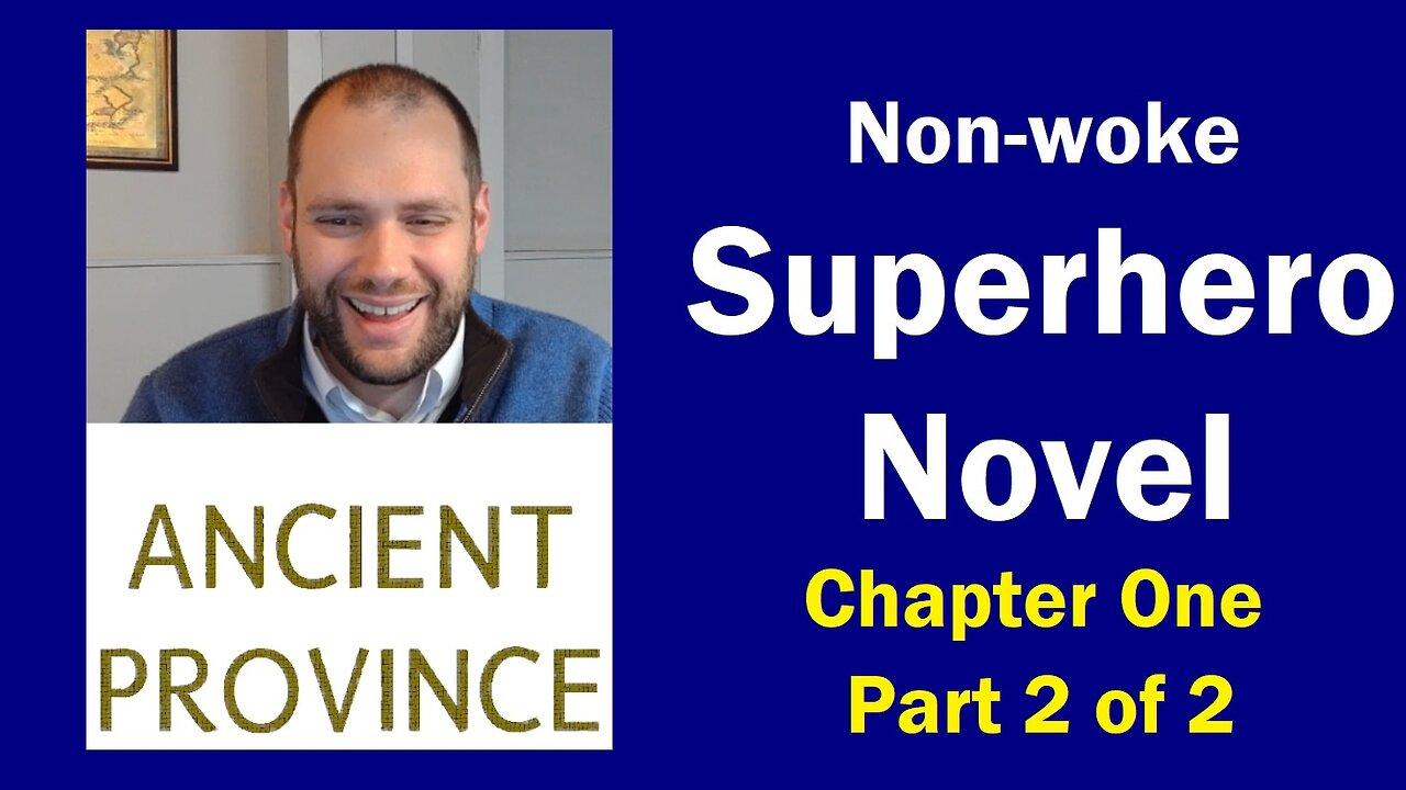 Non-woke Superhero Novel | Chapter One Part 2 of 2
