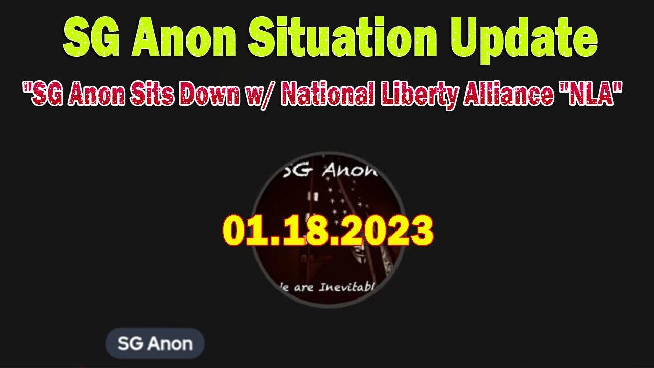 SG Anon Situation Update Jan 18: "SG Anon Sits Down w/ National Liberty Alliance "NLA"