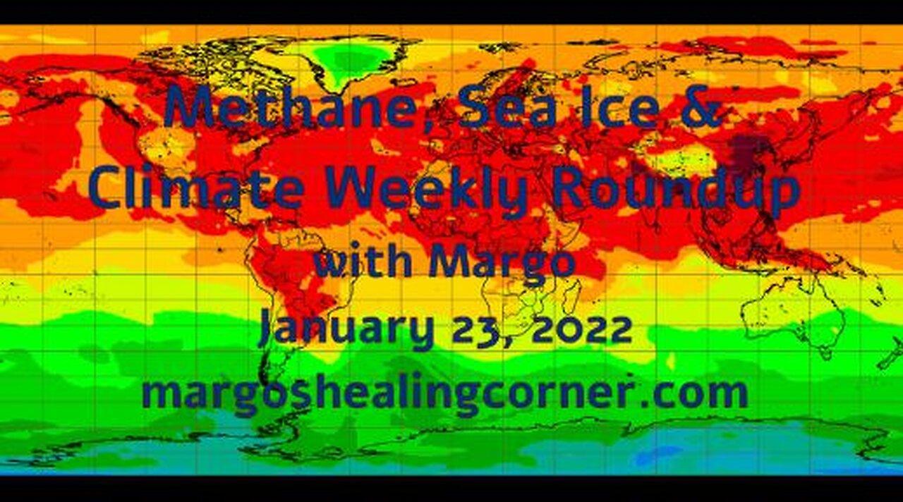 Methane, Sea Ice, & Climate Weekly Roundup with Margo (Jan. 23, 2022)