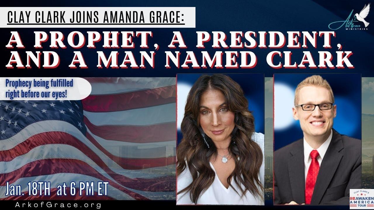 Clay Clark Joins Amanda Grace: A Prophet, a President, and a Man Named Clark