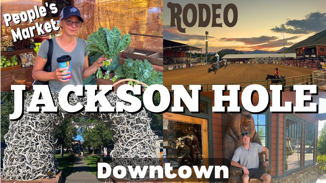 Jackson Hole WY 🤠 Downtown, People's Market, and a RODEO!