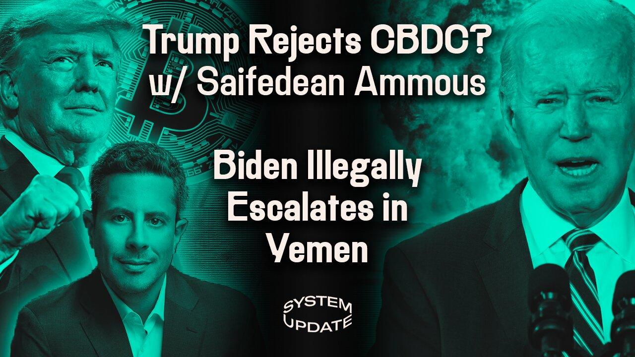 Saifedean Ammous on Trump’s Vow to “Never Allow” Central Bank Digital Currencies—What Are the Risks? Biden’s Illegal B
