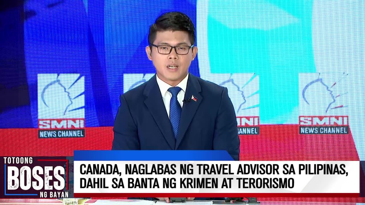 Canada, naglabas ng travel advisory sa Pilipinas, dahil sa banta ng k r i m e n at t e r o r I s m o