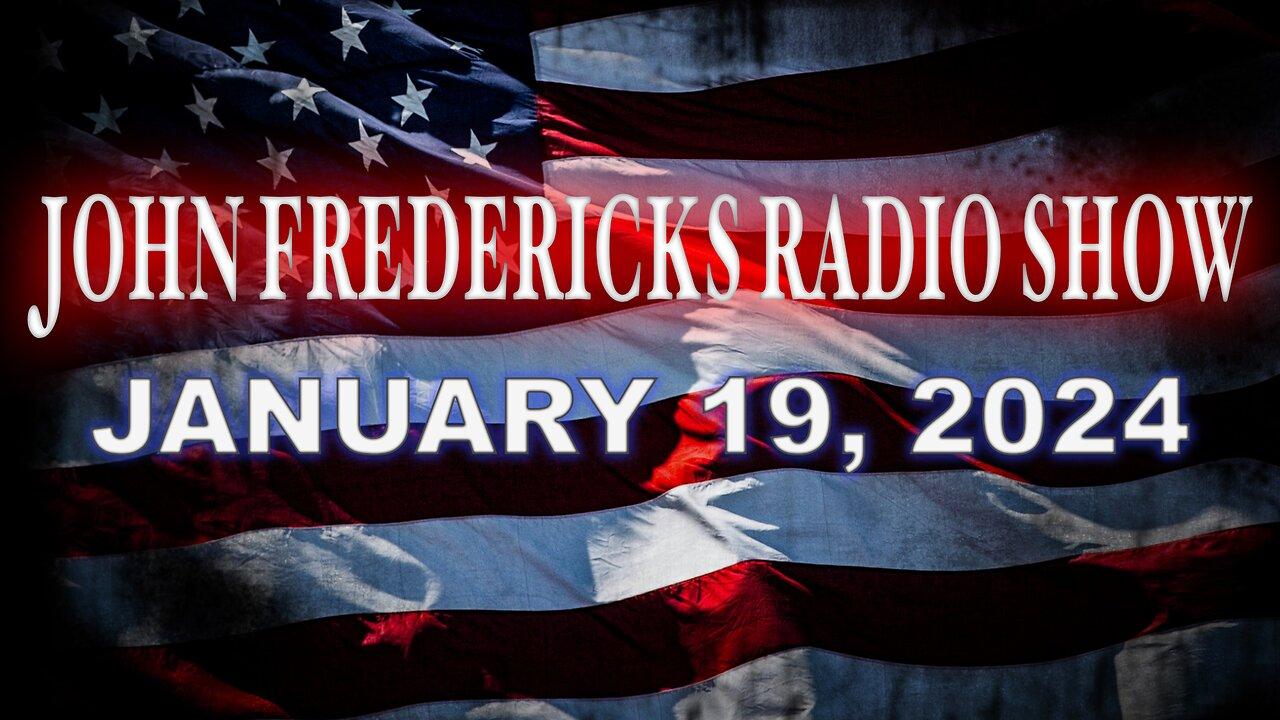 The John Fredericks Show [Live Radio & TV Show] January 19, 2024
