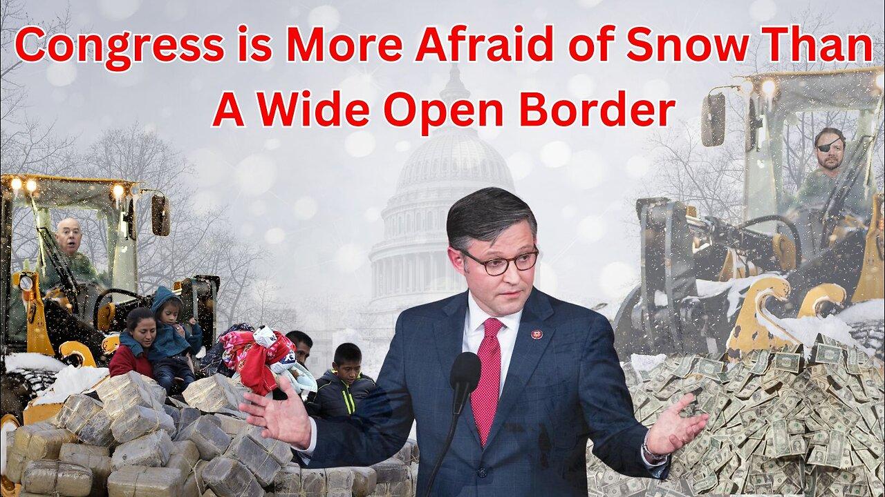 Congress is More Afraid of Snow Than A Wide Open Border