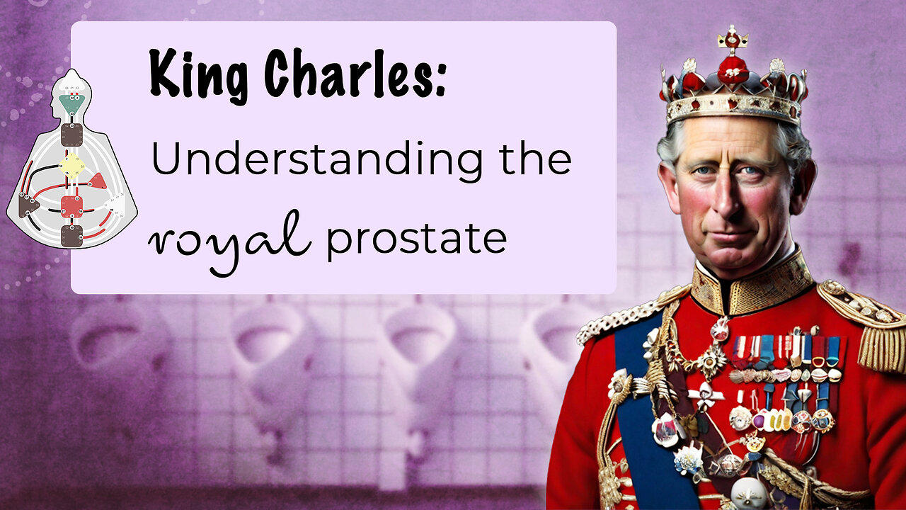 King Charles: Human Design explains his Prostate Enlargement (Benign Prostatic Hyperplasia)