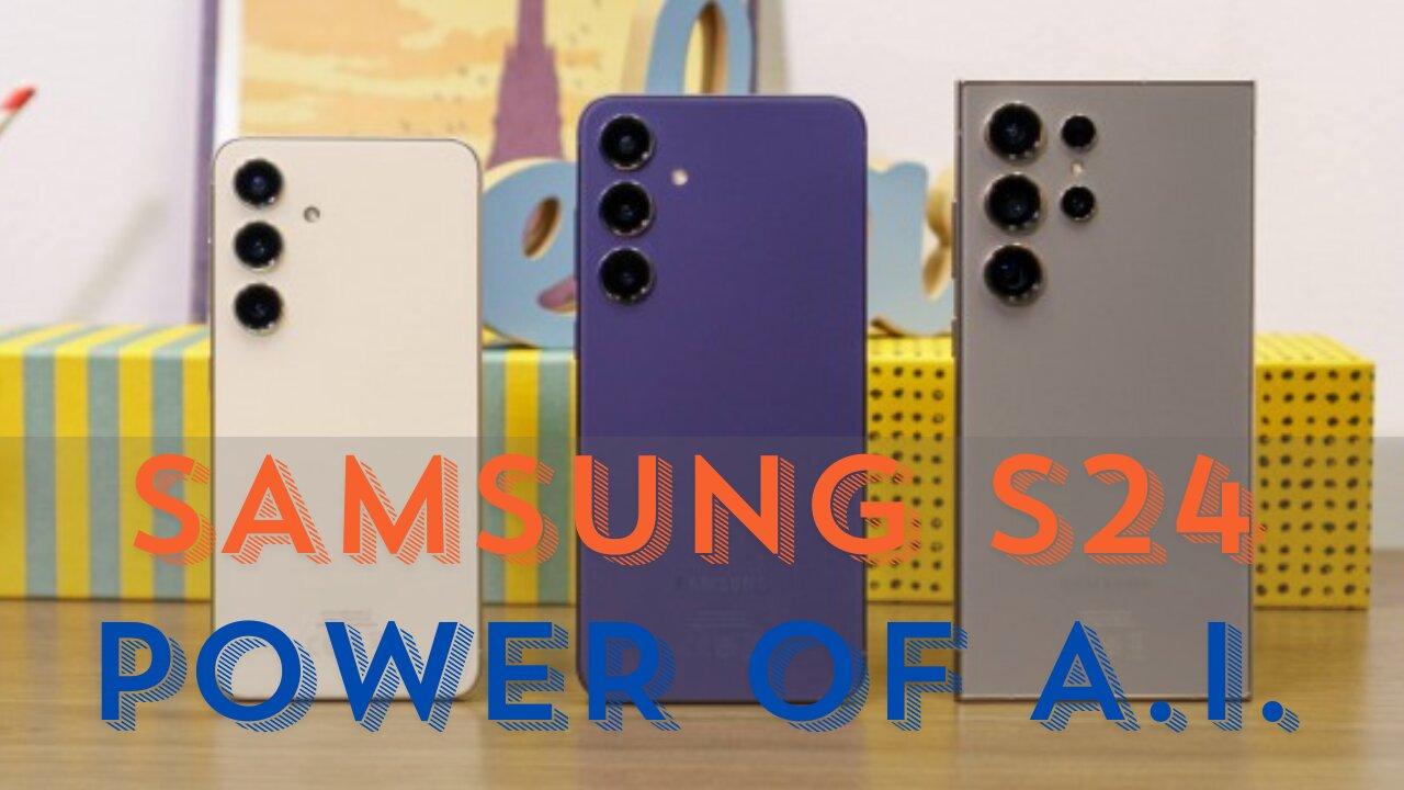 Unleashing Samsung S24 Series: The Mind-Blowing Power of AI