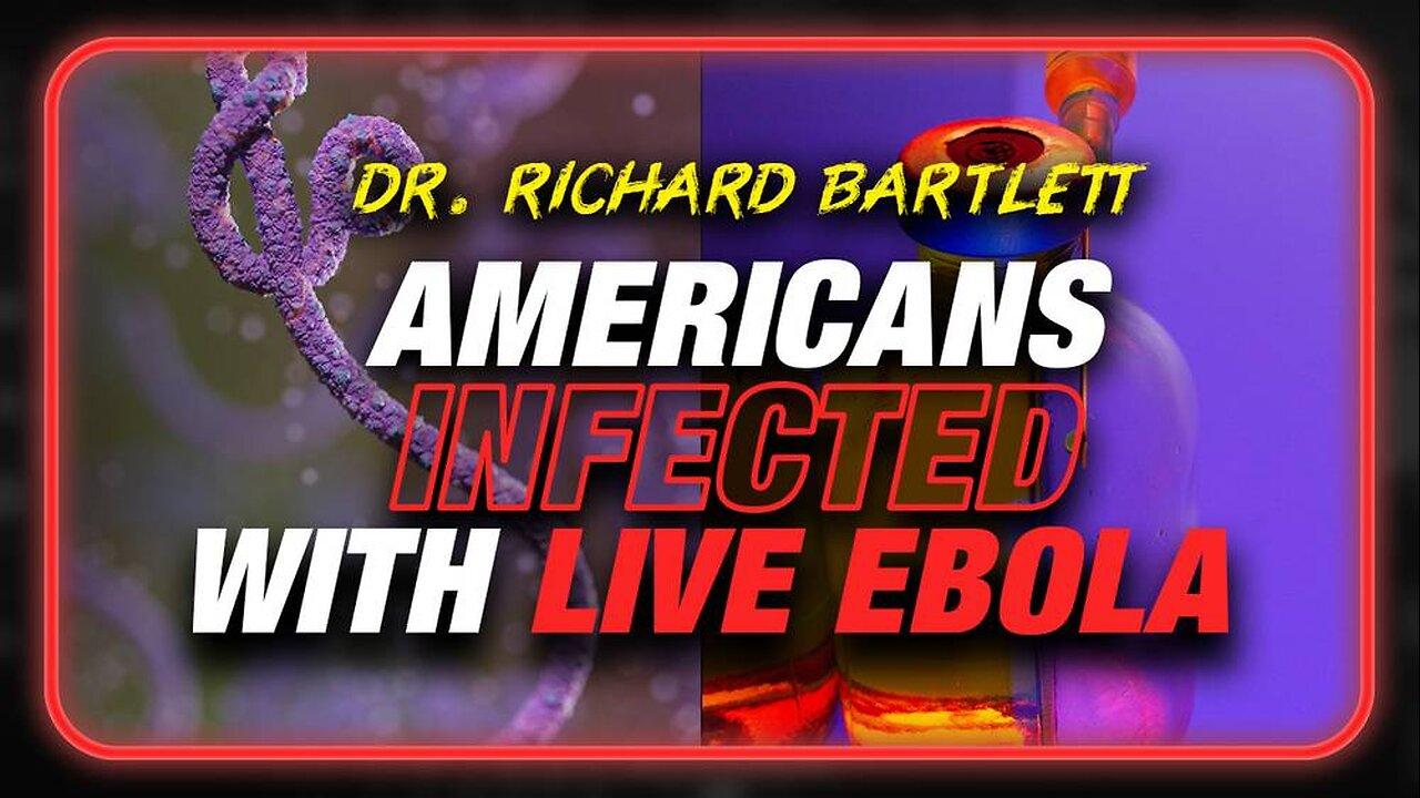 BREAKING: Americans Being Infected With Live Ebola By Secret Bill