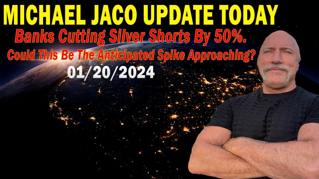 Michael Jaco Update Today: "Michael Jaco Important Update, January 20, 2024"