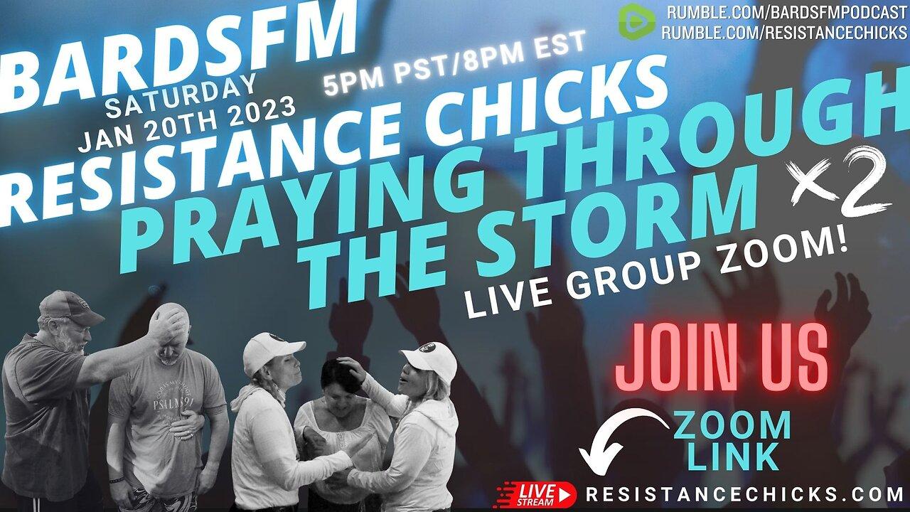 ROUND TWO! LIVE BardsFm & Resistance Chicks ZOOM Revival: Praying Through The Storm