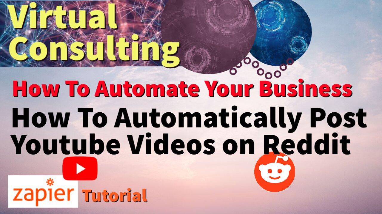 How To Automatically Post YouTube Videos on Reddit | How To Automate Your Business | Zapier Tutorial