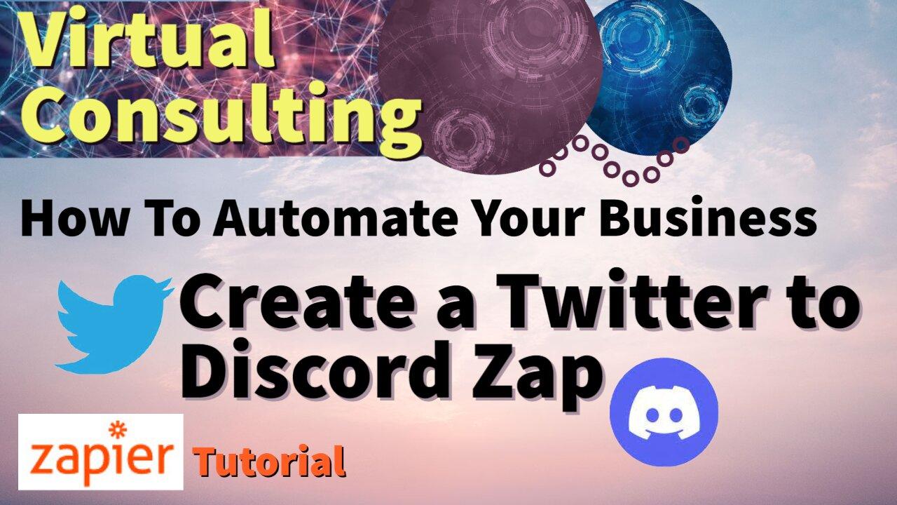 How To Automate Your Business | Zapier Tutorial | Episode 1 - Create a Twitter to Discord Zap