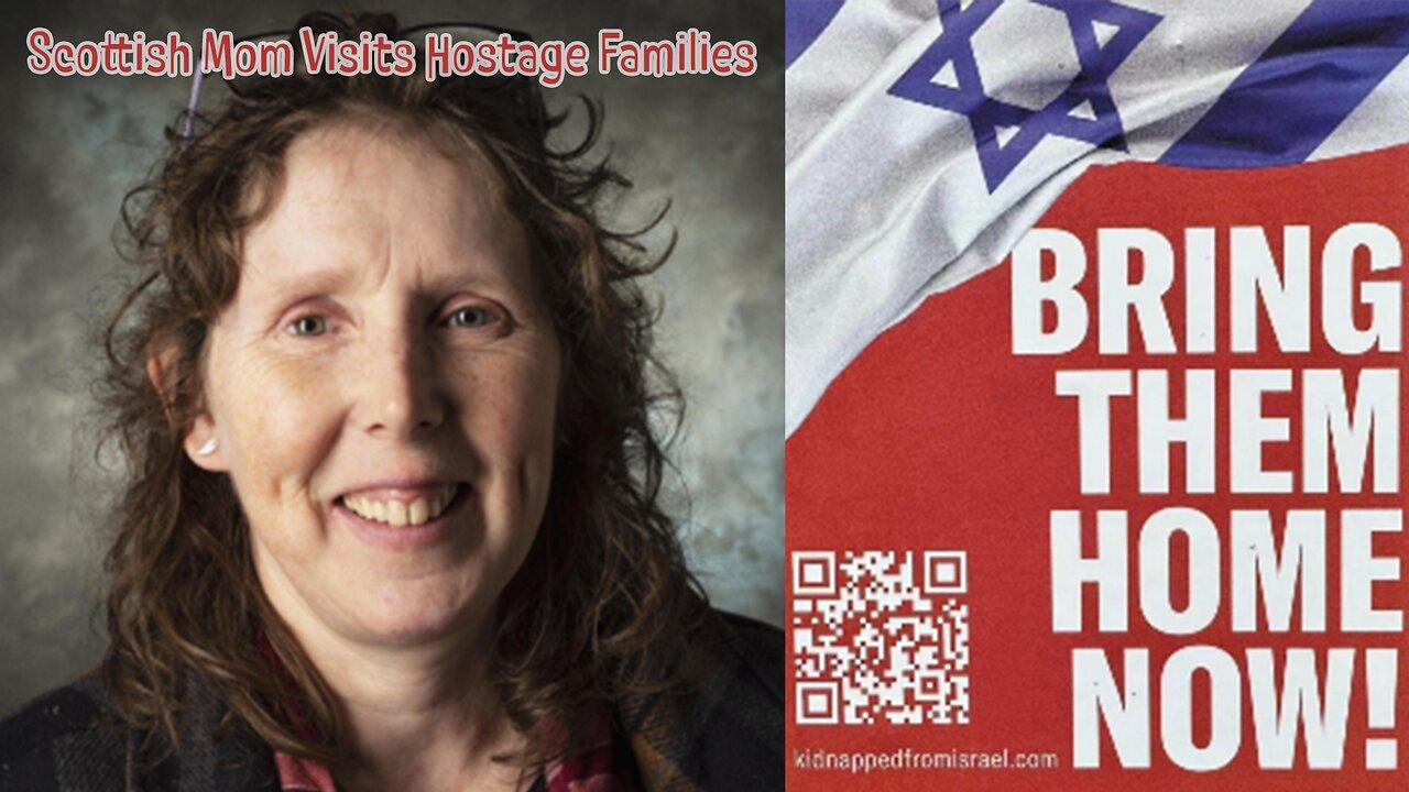 Scottish Mom Visits Hostage Families in Israel