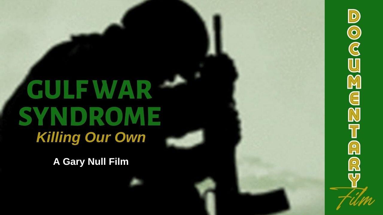 Documentary: Gulf War Syndrome 'Killing Our Own'