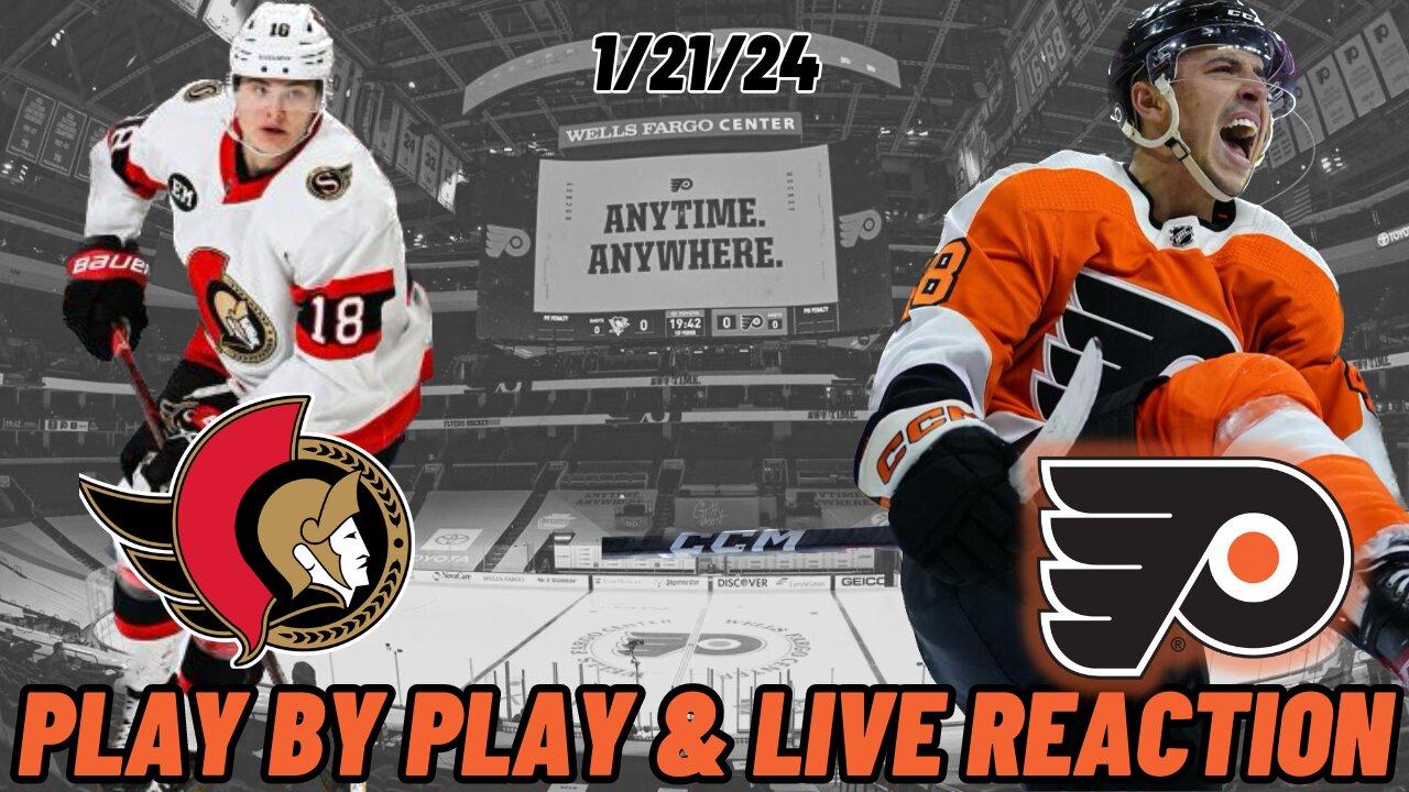 Ottawa Senators vs Philadelphia Flyers Live Reaction | NHL Play by Play | Flyers vs Senators