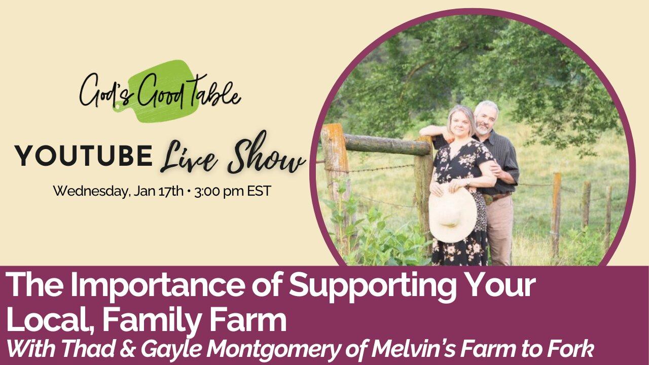 Importance of Supporting Your Local, Family Farms | Thad & Gayle Montgomery of Melvin's Farm to Fork