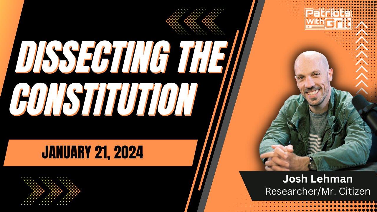 Dissecting The Constitution | Joshua Lehman