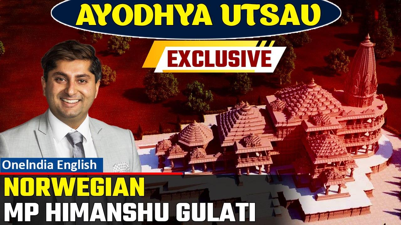 Ayodhya Ram Temple Consecration: Norwegian MP Himanshu Gulati Shares Insights with Oneindia News