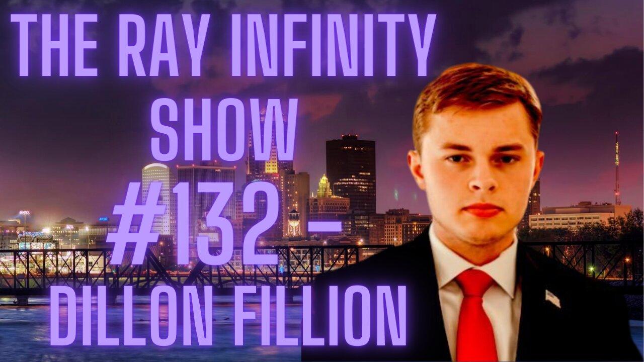 The Ray Infinity Show #132 - Dillon Fillion