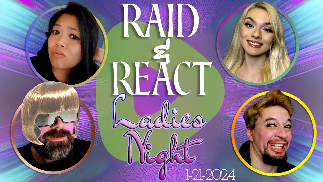 Raid & React | Ladies Night | With Geyck, SynthTrax, Pepkilla, Misses Ma'am