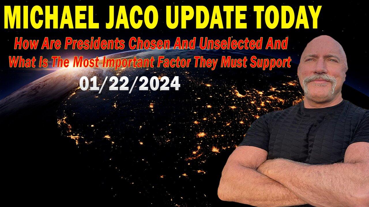 Michael Jaco Update Today: "How Are Presidents Chosen And Unselected And What Is The Most Important"