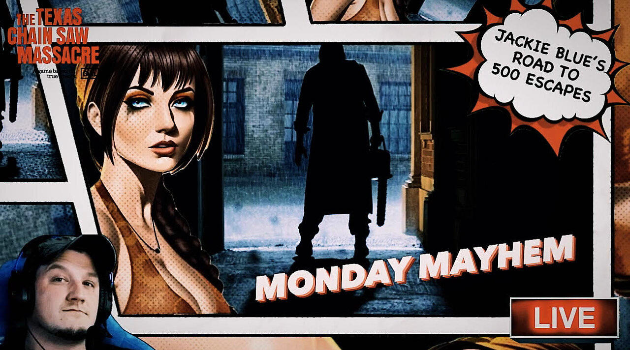MONDAY MAYHEM | JACKIE BLUE'S ROAD TO 500 | THE TEXAS CHAIN SAW MASSACRE GAME | LIVE