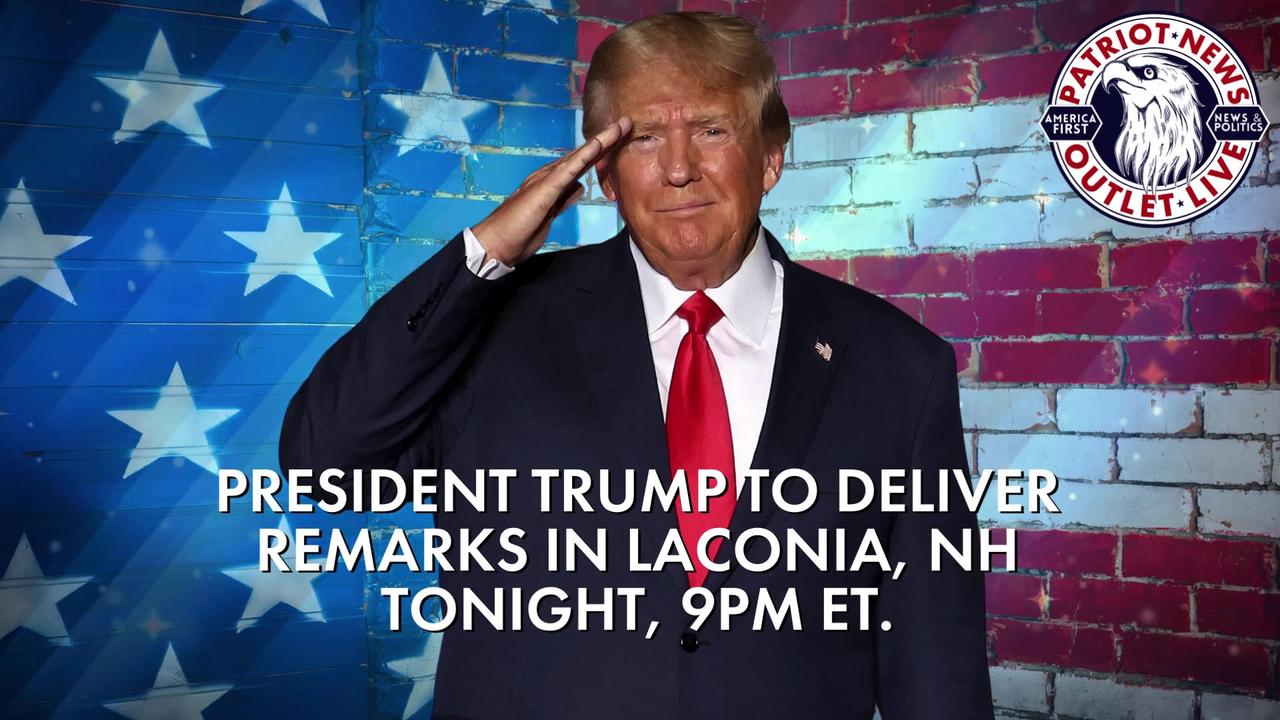 LIVE TONIGHT: President Trump to Deliver Remarks in Laconia, NH. | 9PM ET.