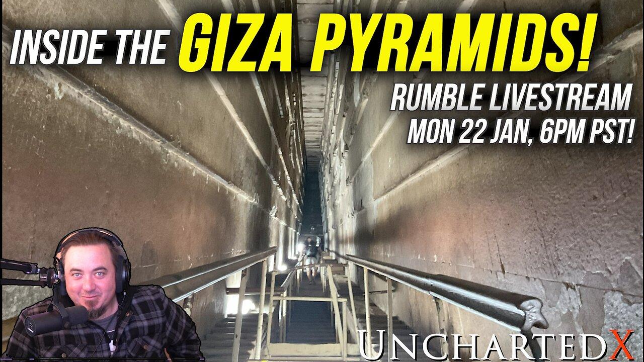 UnchartedX Livestream - Going inside the Pyramids of the Giza Plateau!