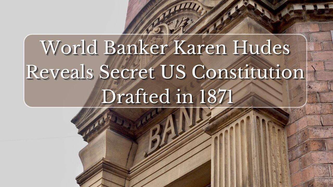 1871 Secret Constitution and Secret GOLD - Karen Hudes Former World Bank Lawyer Explains