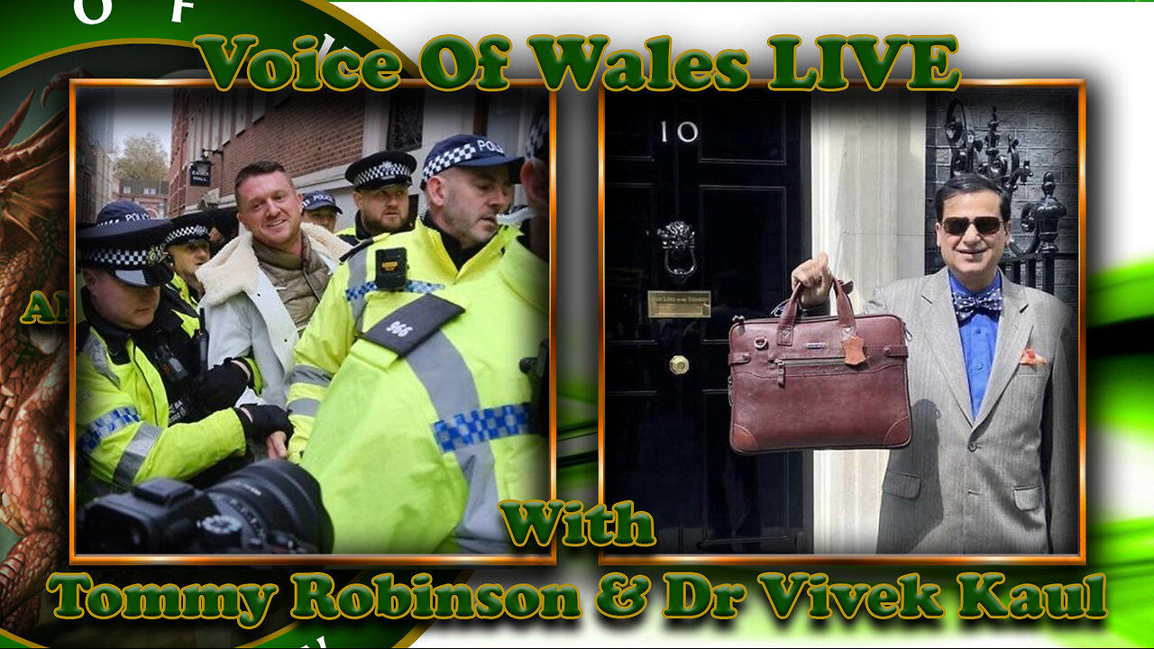 Voice Of Wales with Tommy Robinson & Dr Vivek Kaul #66