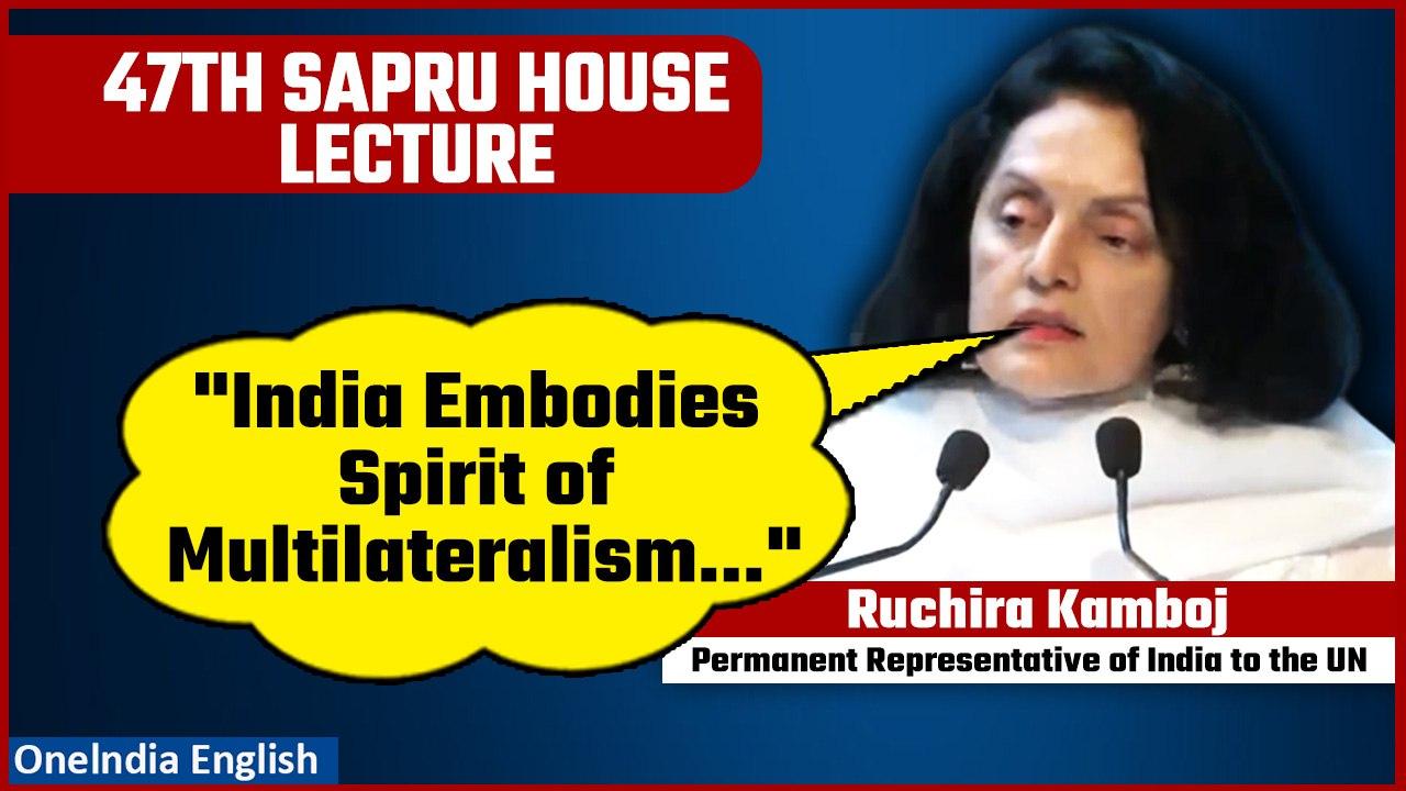 Ruchira Kamboj, Permanent Representative of India to UN's Speech at 47th Sapru House Lecture