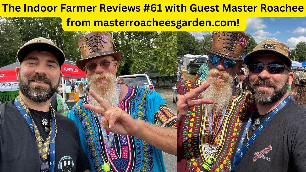 The Indoor Farmer Reviews #61! Reviewing Products, Services, Small Business & Events!