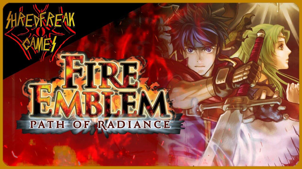 185 - Fire Emblem: Path of Radiance - The Tism Will Continue Until Freedom Improves!