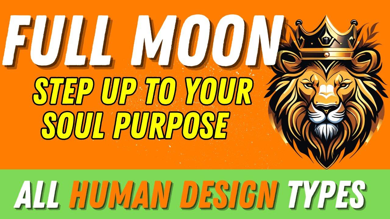 Full Moon + Major New Year Theme - All Human Design Types