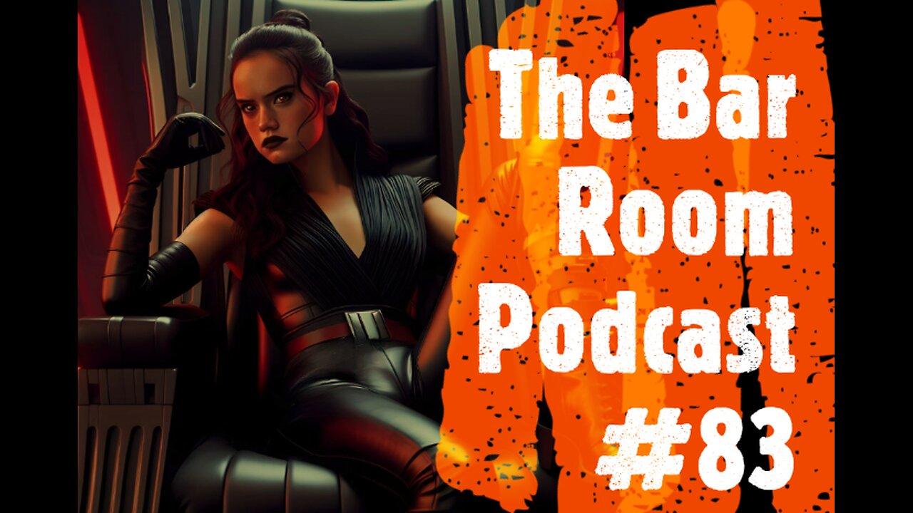 The Bar Room Podcast #83: (Sean Strickland, Hazbin Hotel, Star Wars Rey, Sarah Kate Ellis, WWE)